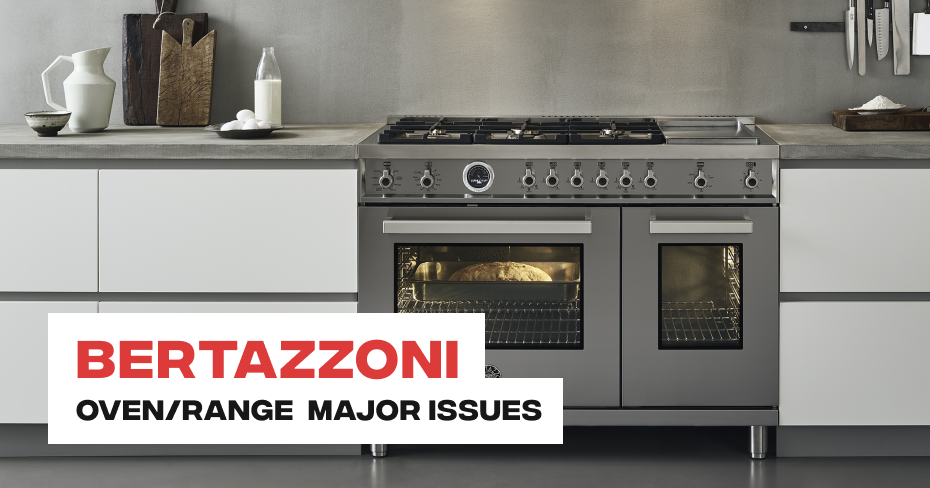 Bertazzoni Oven/Range Major Issues